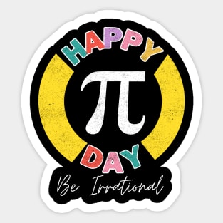 Happy Pi Day Be Irrational Math Teacher Kids Student Sticker